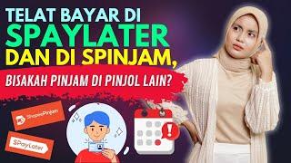 TELAT BAYAR DI SHOPEE PAYLATER & SPINJAM, BISAKAH PINJAM DI APLIKASI LAIN