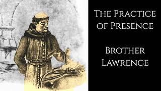 Brother Lawrence  ~ The Practice of Presence ~ Christian Mystics