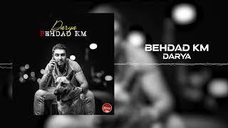 Behdad KM - Darya OFFICIAL AUDIO | بهداد کی ام - دریا