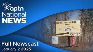 APTN National News: January 2, 2025 – Escaped inmate, Highway of Tears new cellular towers