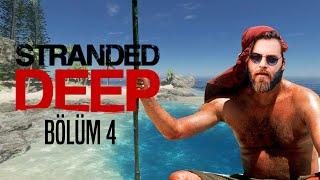 ELRAENN İLE STRANDED DEEP - BÖLÜM 4 ( YENİ UZUN SERİ )