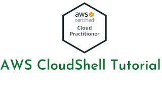 #4:AWS CloudShell Tutorial | How to use AWS CloudShell | AWS Certified Cloud Practitioner Tutorial