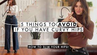 5 Things To AVOID if you have Curvy Hips (Like Me)