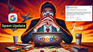 Google Spam Update June 2024 | Google Broad Core Update 2024