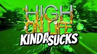 High on Life Kinda Sucks