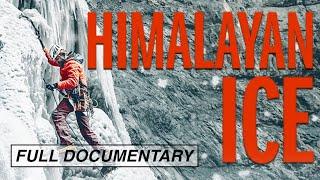 Himalayan Ice (Full Documentary) Ice Climbing, Adventure Sport