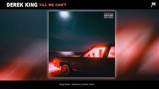 Derek King ~ Till We Can't (Official Audio)