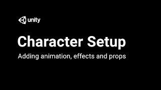 Character Setup: Animations, Effects and Audio