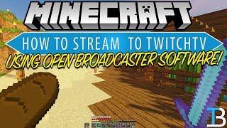 How To Stream Minecraft on TwitchTV