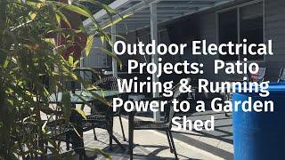 Outdoor Electrical Project:  Patio Wiring and Running Power to a Garden Shed