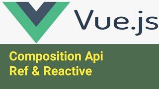 Composition Api | Ref & Reactive | #24 | Composition API | Vue Js 3 Tutorial in Hindi