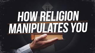 How Religion Manipulates You