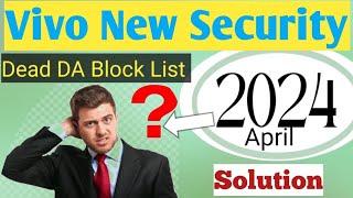Vivo New Security 2024 DA Block List Vivo Y21 V2120 Dead Boot Repair No Port Fix Downgrade
