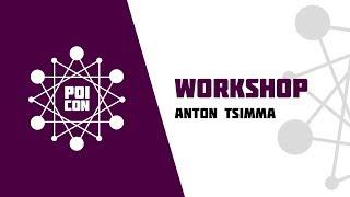 ANTON TSIMMA | WORKSHOP | POICON 2019