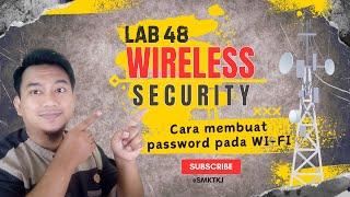 Lab 48 Cara mengamankan jaringan access point menggunakan password