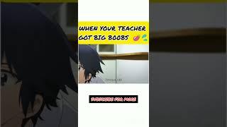 When Your Teacher Got Big B--Bs #senpai #anime #viral #shorts #short  Sauce -In comment Section 