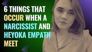 6 Things That Occur When A Narcissist and Heyoka Empath Meet | NPD | Healing | Empaths Refuge