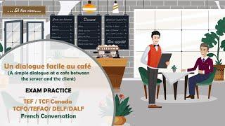 Exam practice French Conversation at a Restaurant I  TEF Canada/TCF/ DELF/ TCFQ/TEFAQ