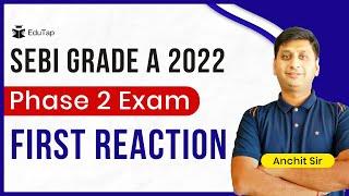 SEBI Gr A 2022 Exam Initial Reaction | SEBI Phase 2 Exam Brief Analysis