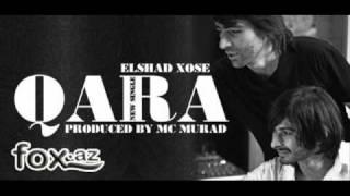 Elshad Xose - Qara (Prod. by Mc Murad) //www.fox.az/