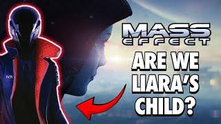 ARE WE LIARA'S CHILD? Mass Effect 5 THEORY