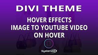 Divi Theme Hover Effects Image To YouTube Video On Hover 