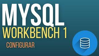 Workbench 1/5 - Configurar Conexão com o Mysql