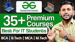 35+ Courses FREE Access | Geeks for Geeks Premium Subscription | Best Courses for IT Students