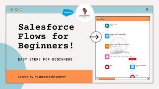 Course Introduction : Salesforce Flows for Beginners | Longswitch Academy #salesforce #automation