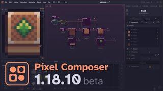 What's new in Pixel Composer 1.18.10