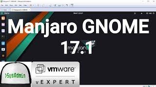 How to Install Manjaro Linux 17.1 GNOME + Review on VMware Workstation [2018]