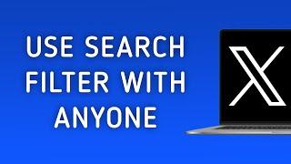 How To Use Search Filter With Anyone On X (Twitter) On PC