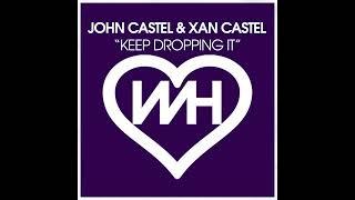 John Castel & Xan Castel -Keep Dropping It