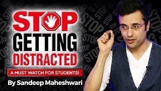 Stop Getting Distracted - By Sandeep Maheshwari I Hindi I Avoid Distractions and Stay Focused