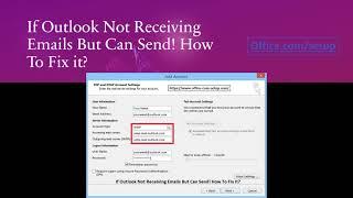 If Outlook Not Receiving Emails But Can Send! How To Fix it?