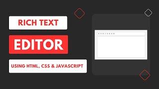 Rich Text Editor Using HTML, CSS & JavaScript