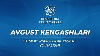 Ijtimoiy psixologik xizmat yo'nalishi | Avgust kengashlari 2021-2022