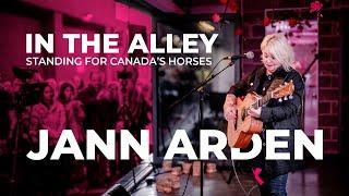 Jann Arden - IN THE ALLEY (Live in Vancouver) - Standing for Canada’s Horses