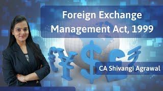 Foreign Exchange Management Act, 1999 | FEMA | CA Shivangi Agrawal | CA/ CMA Final Law