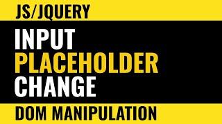 Change Form Input Placeholder via jQuery | DOM Manipulation