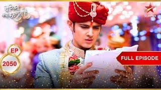 Naksh के हाँथ लगा prenup! | Full Episode:2050 | Yeh Rishta Kya Kehlata Hai