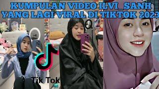 KUMPULAN VIDEO ILVI_SANH YANG LAGI VIRAL TIKTOK TERBARU 2023 | ILVI_SANH | ilvi_sanh tiktok