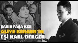 Şakir Paşa'nın Damadı Karl Berger Kimdir?  Aliye'nin Büyük Aşkı Karl Berger'in Yaşamı ve Hazin Ölümü