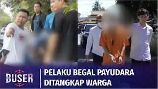 Begal Payudara di Siang Bolong, Pelaku yang Dalam Kondisi Mabuk Diamankan Warga | Buser