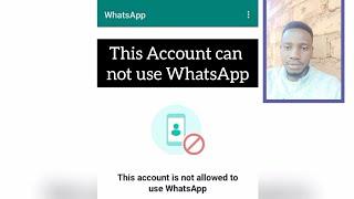 Jinsi ya Kurudisha Account yako ya WhatsApp "This Account can not use WhatsApp".