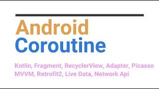 Android (Kotlin) API call from MVVM using Coroutine, Retrofit, RecyclerView | Image library Picasso