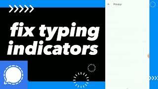 How To Fix Typing Indicators On Signal App