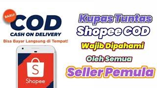 Kupas Tuntas COD Shopee Bagi Penjual| Beberapa Kasus dalam Sistem COD Shopee