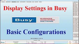 Display Settings In Busy Software | Basic Configuration I Busy Accounting Tutorial