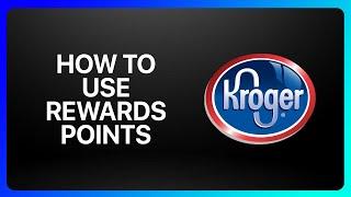 How To Use Kroger Rewards Points Tutorial